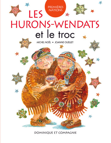 Les Hurons-Wendats et le troc. (LIVRAISON INCLUSE) Âge : Dès 4 ans