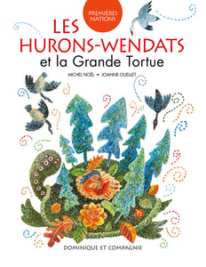 Les Hurons-Wendats et la Grande Tortue. LÉGENDE. (LIVRAISON INCLUSE) Âge : Dès 4 ans